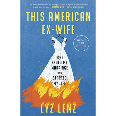 This American Ex-Wife: How I Ended My Marriage and Started My Life