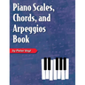 Piano Scales, Chords, and Arpeggios Book
