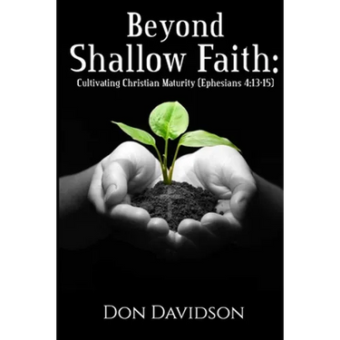 Beyond Shallow Faith: Cultivating Christian Maturity (Ephesians 4:13-15)