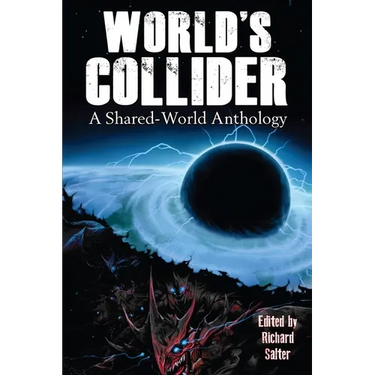 World's Collider: A Shared-World Anthology