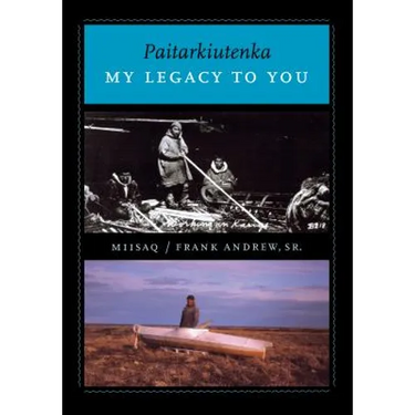 Paitarkiutenka / My Legacy to You