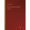 The Coming Conquest of England: in large print