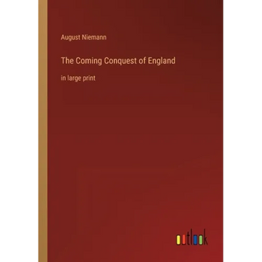 The Coming Conquest of England: in large print