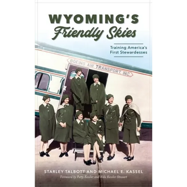 Wyoming's Friendly Skies: Training America's First Stewardesses