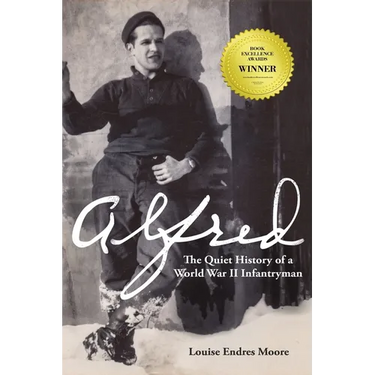 Alfred: The Quiet History of a World War II Infantryman