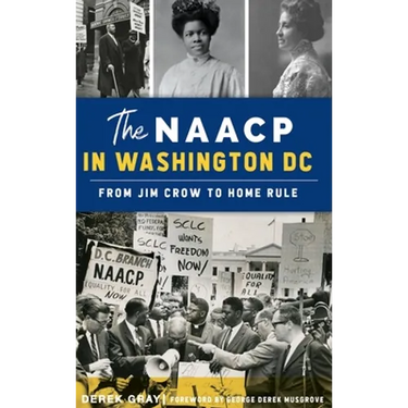 NAACP in Washington, D.C.: From Jim Crow to Home Rule