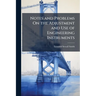 Notes and Problems On the Adjustment and Use of Engineering Instruments: Including Forms for Field Notes for the Use of Students in Topographical Engi