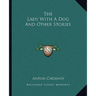 The Lady With A Dog And Other Stories