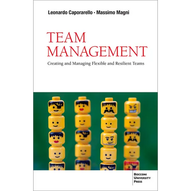 Team Management: Creating and Managing Flexible and Resilient Teams