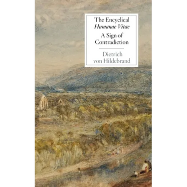The Encyclical Humanae Vitae: A Sign of Contradiction: An Essay in Birth Control and Catholic Conscience