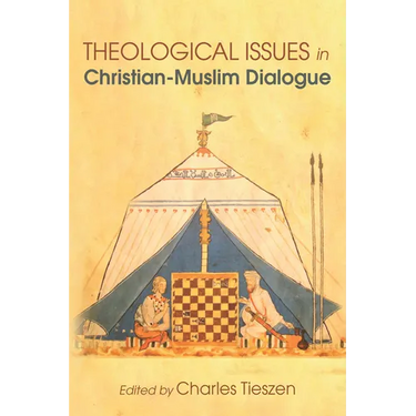 Theological Issues in Christian-Muslim Dialogue