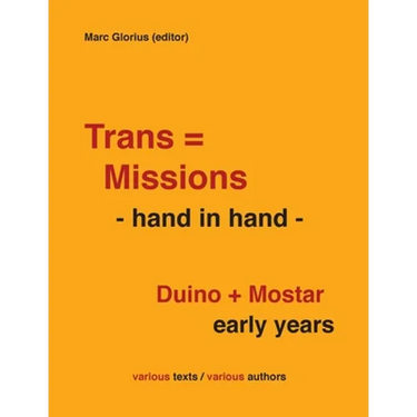 Trans=Missions - hand in hand -: Duino + Mostar early years