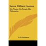 James William Cannon: His Plants, His People, His Philosophy