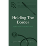 Holding the Border: Words From The Working Week