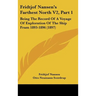 Fridtjof Nansen's Farthest North V2, Part 1: Being The Record Of A Voyage Of Exploration Of The Ship Fram 1893-1896 (1897)