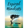 Expired Mindsets: Releasing Patterns That No Longer Serve You Well