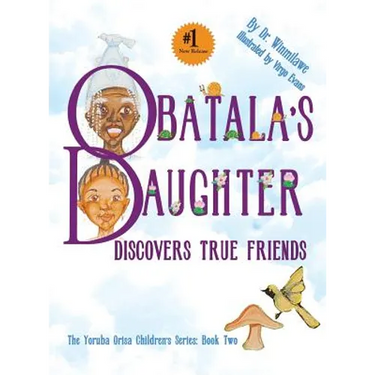 Obatala's Daughter Discovers True Friends