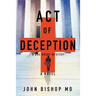 Act of Deception: A Medical Thriller
