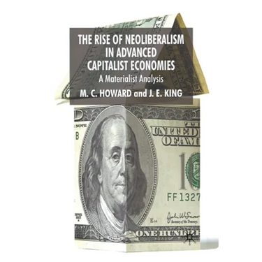 The Rise of Neoliberalism in Advanced Capitalist Economies: A Materialist Analysis