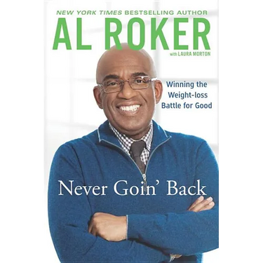 Never Goin' Back: Winning the Weight Loss Battle For Good