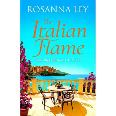 The Italian Flame: A Sweeping and Epic Escapist Read, from the Author of the Villa