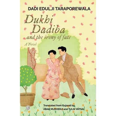 Dukhi Dadiba and the irony of fate: Novel