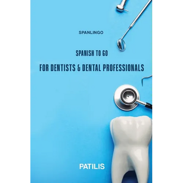 SPANLINGO SPANISH TO GO For Dentists & Dental Professionals