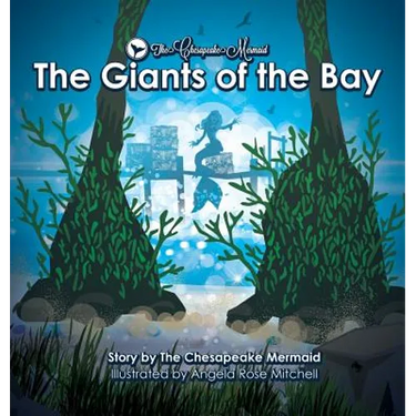 The Chesapeake Mermaid: and The Giants of the Bay