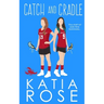 Catch and Cradle: An FF Sports Romance