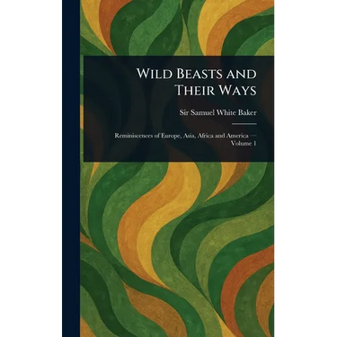 Wild Beasts and Their Ways