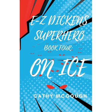 E-Z Dickens Superhero Book 4: On Ice