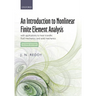 An Introduction to Nonlinear Finite Element Analysis Second Edition: With Applications to Heat Transfer, Fluid Mechanics, and Solid Mechanics