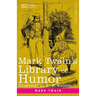 Mark Twain's Library of Humor: Originally Illustrated