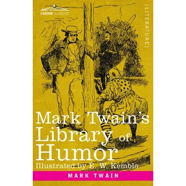 Mark Twain's Library of Humor: Originally Illustrated