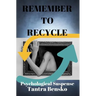 Remember to Recycle: Psychological Suspense