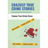 Craziest True Crime Stories: Famous True Crime Cases