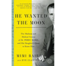 He Wanted the Moon: The Madness and Medical Genius of Dr. Perry Baird, and His Daughter's Quest to Know Him