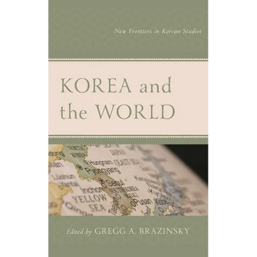 Korea and the World: New Frontiers in Korean Studies