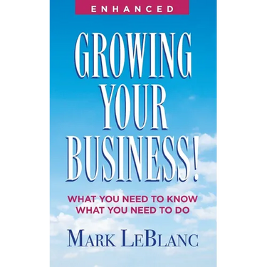 Growing Your Business!: What You Need to Know What You Need to Do