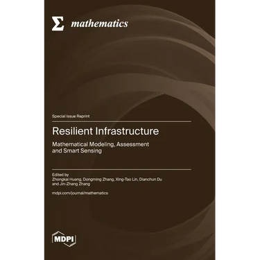 Resilient Infrastructure: Mathematical Modeling, Assessment and Smart Sensing