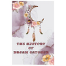 The History of Dream Catcher: Dream Catcher Story