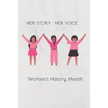 Her Story Her Voice Women's History Month