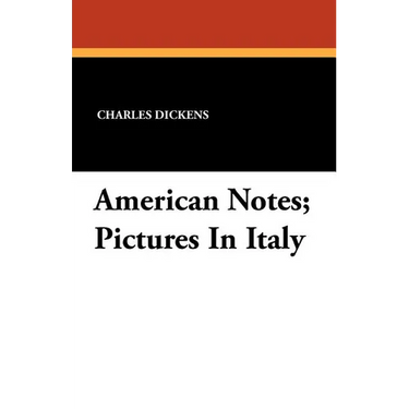 American Notes; Pictures In Italy