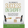 Sell Your Way to Success on Shopify: How to Create Your Store, Showcase Your Products, and Increase Your Sales (with B&W Photos)