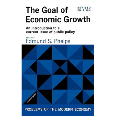 The Goal of Economic Growth, Revised Edition