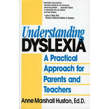 Understanding Dyslexia: A Practical Approach for Parents and Teachers