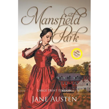 Mansfield Park (Large Print, Annotated): Large Print Edition