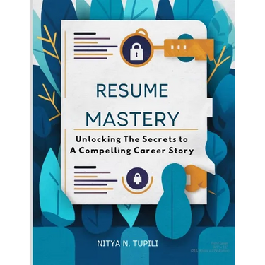 "Resume Mastery": "Unlocking the Secrets to a Compelling Career Story"
