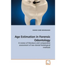 Age Estimation in Forensic Odontology
