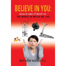 Believe in You: Health and Fitness vs. the World in Which We Live